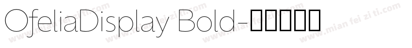 OfeliaDisplay Bold字体转换